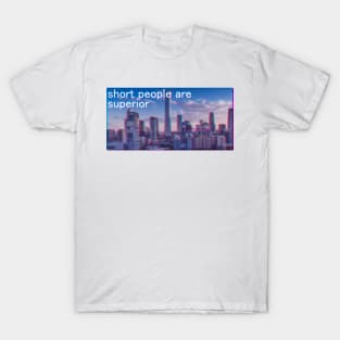 Short People are Superior Glitched T-Shirt